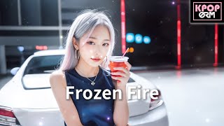 Kpop  Frozen Fire  Rhm  Best  2025 copyright Free   Or   rm