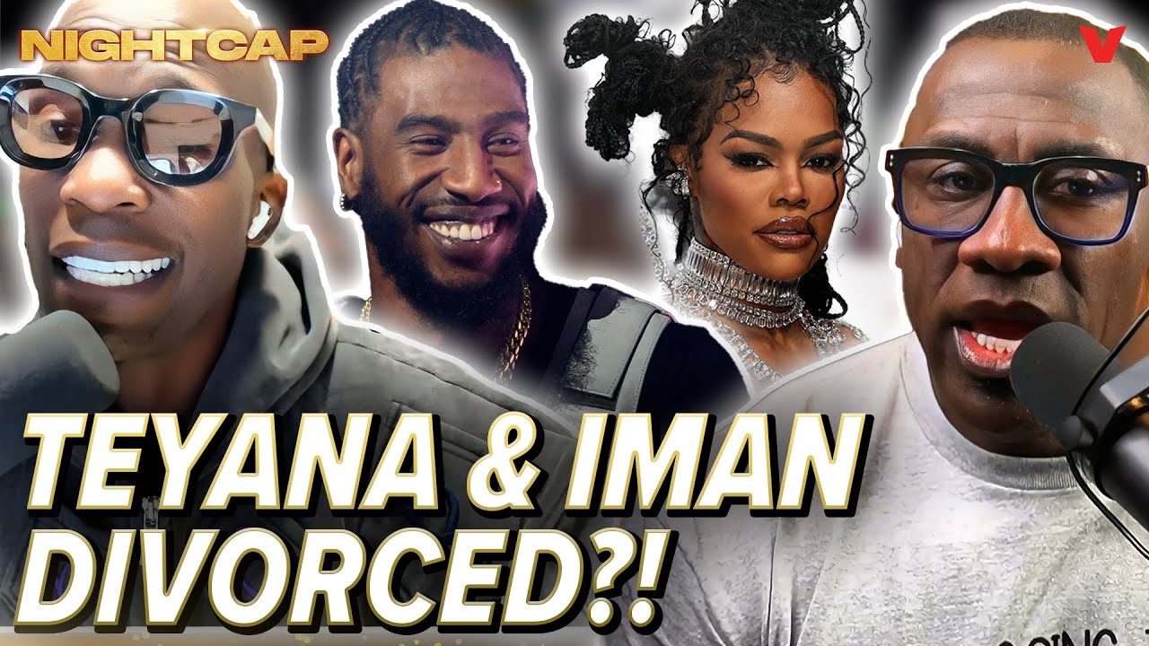 Shannon Sharpe & Chad Johnson on Teyana Taylor and Iman Shumpert’s divorce | Nightcap