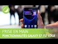 Samsung galaxy s7  s7 edge  les nouvelles fonctionnalits en dtail