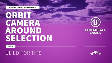 ORBIT CAMERA AROUND SELECTION - UNREAL ENGINE - UE4 - UE5