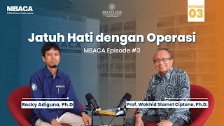 Jatuh Hati dengan Operasi. MBACA #3 bersama Prof. Wakhid Slamet Ciptono, Ph.D.