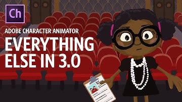 Everything Else in 3.0 (Adobe Character Animator Tutorial)