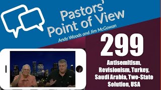 Pastors’ Point of View (PPOV) no. 299. Prophecy Update. Drs. Andy Woods \u0026 Jim McGowan. 5-3-24.