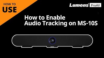 [UseAV] How to Enable Audio Tracking on MS-10S | Lumens ProAV