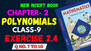 NCERT Solutions for Class 9 Maths Chapter 2 Polynomials Ex 2.4 | Q 7 TO 10 | | NEW NCERT CLASS 9 |