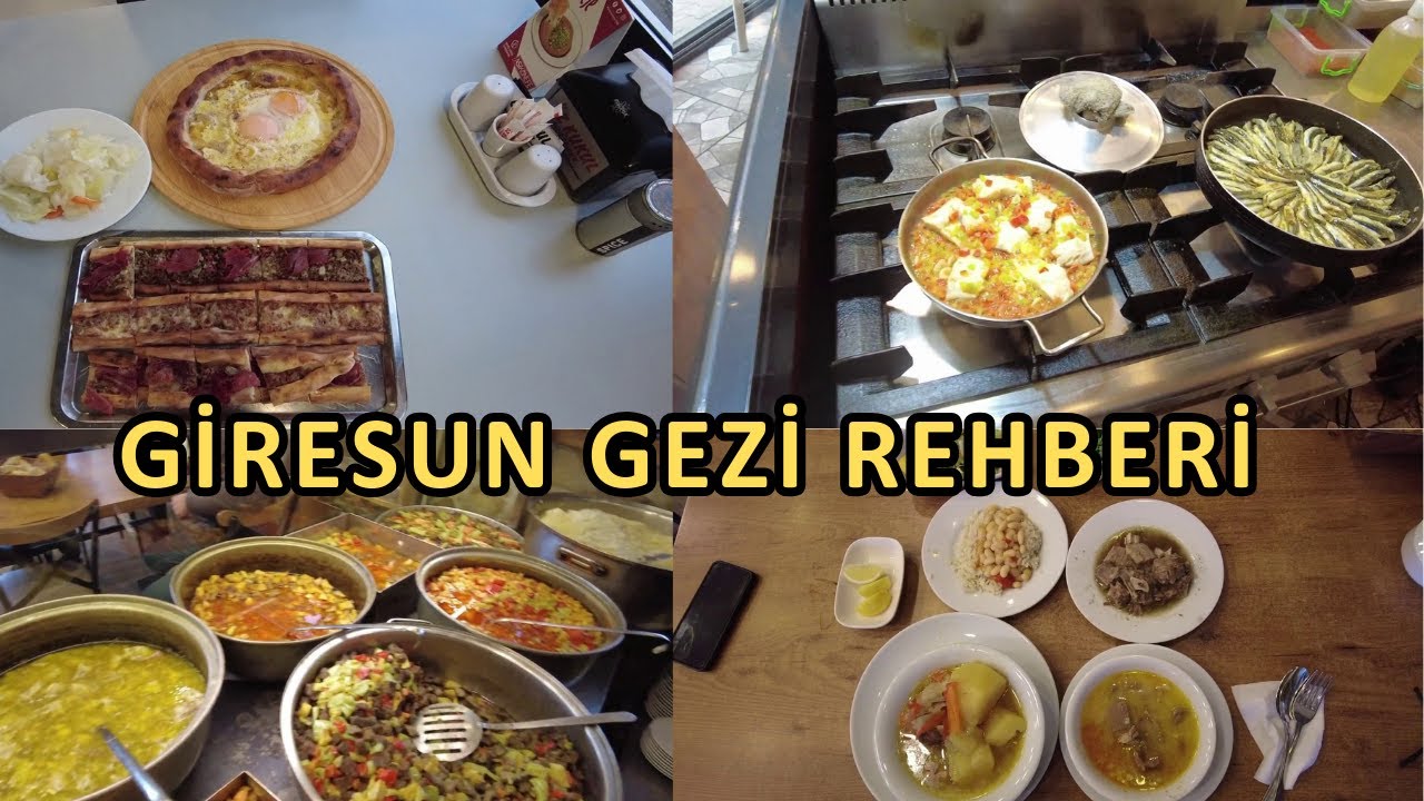 Giresun Gezilecek Yerler | Giresun'da Ne Yenir | Giresun Pidesi | Giresun Yöresel Yemekleri