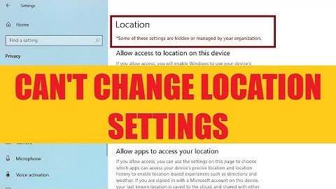Some of These Settings are Hidden or Managed by Your Organization - Location (SOLVED)