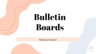 Bulletin Boards: Making An Impact!