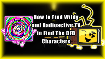 How to Find Wildy and Radioactive TV in Find The BFB Characters (FTBC) [900]
