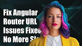 Fixing Angular Router URL Issues: Unexpected Slash in Routes Explained Profile