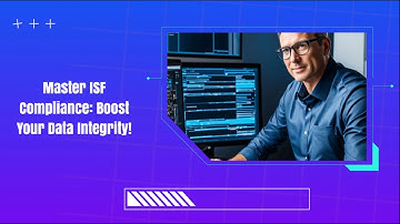 Master ISF Compliance: Boost Your Data Integrity!