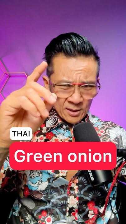 BASIC THAI LESSON How To Say GREEN ONIONS For Beginners Travelers basic-thai-lesson-how-to-say-green-onions-for-beginners-travelers