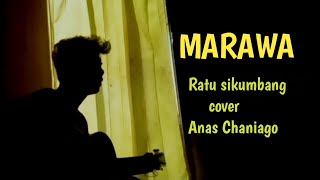 Download Lagu MARAWA  RATU SIKUMBANG  COVER BY ANAS CHANIAGO MP3 Download Lagu MARAWA  RATU SIKUMBANG  COVER BY ANAS CHANIAGO MP3