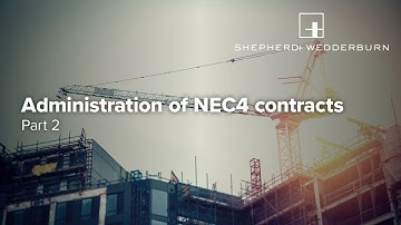 Construction & Infrastructure Webinar Series: Administration of NEC4 Contracts