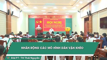 Nhân rộng các mô hình dân vận khéo | Thái Nguyên TV