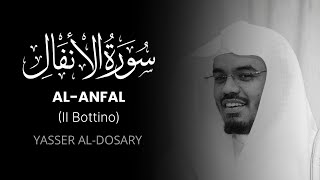 AL-ANFAL (Il Bottino) – سورة الأنفال | Yasser Al-Dosari | Traduzione Italiana