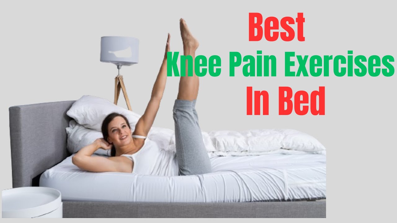 5 Knee Pain Relief Stretches And Exercises You Can Do In Bed - YouTube
