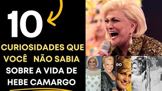 10 curiosidades que você provavelmente não sabia sobre a vida de Hebe Camargo 10 curiosidades que você provavelmente não sabia sobre a vida de Hebe Camargo