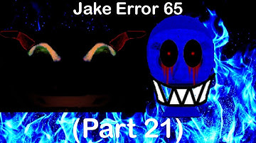 Jake Error 65 (Part 21)