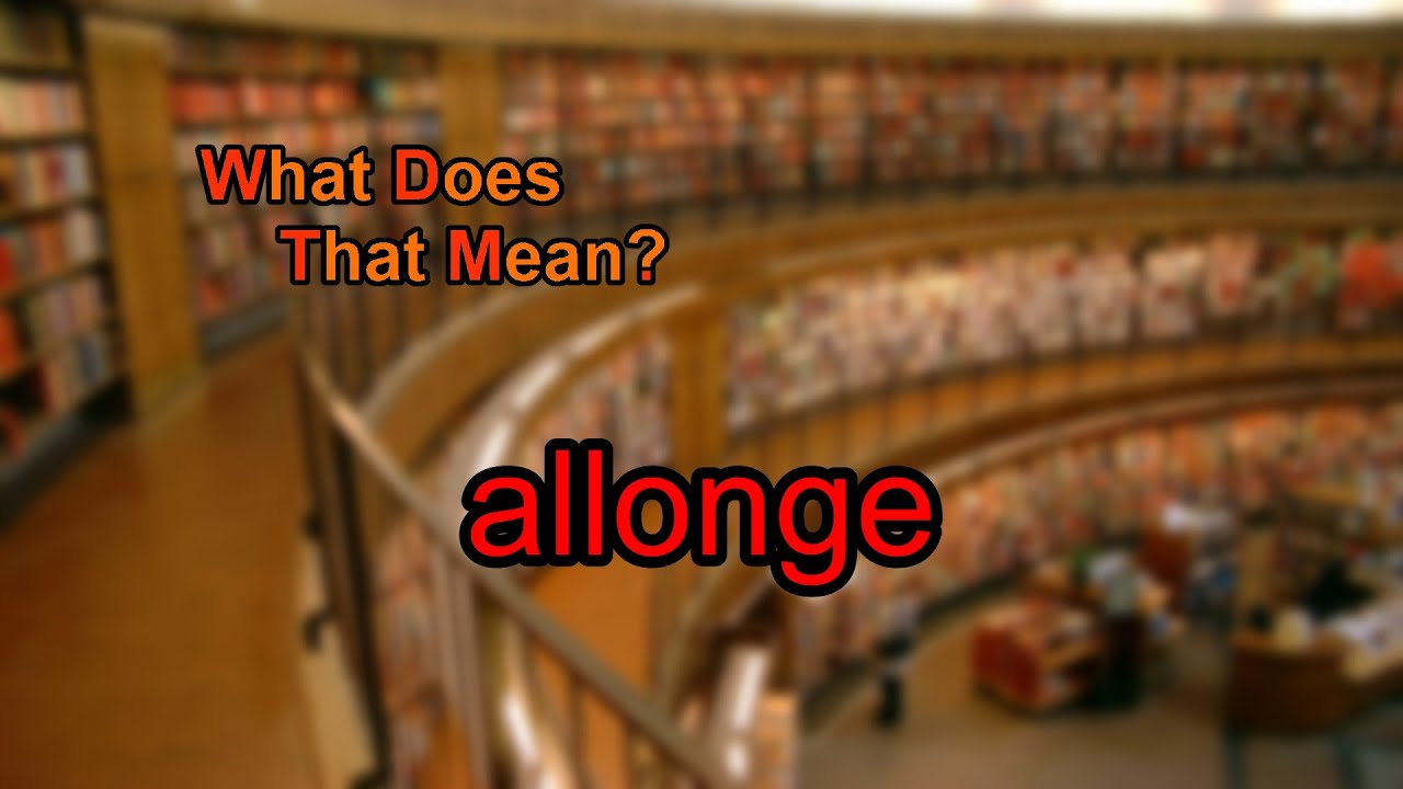 What does allonge mean? - YouTube