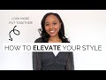 How To Elevate Your Style In 2022! Look More Put Together