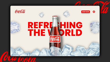 Redesigning the Coca-Cola Website in HTML and CSS Using GSAP Animation