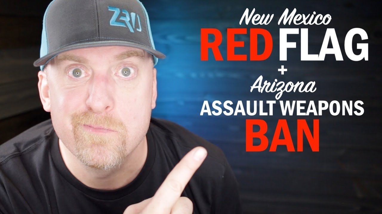 ASSAULT WEAPONS BAN Arizona SB 1625 & New Mexico RED FLAG LAW - YouTube
