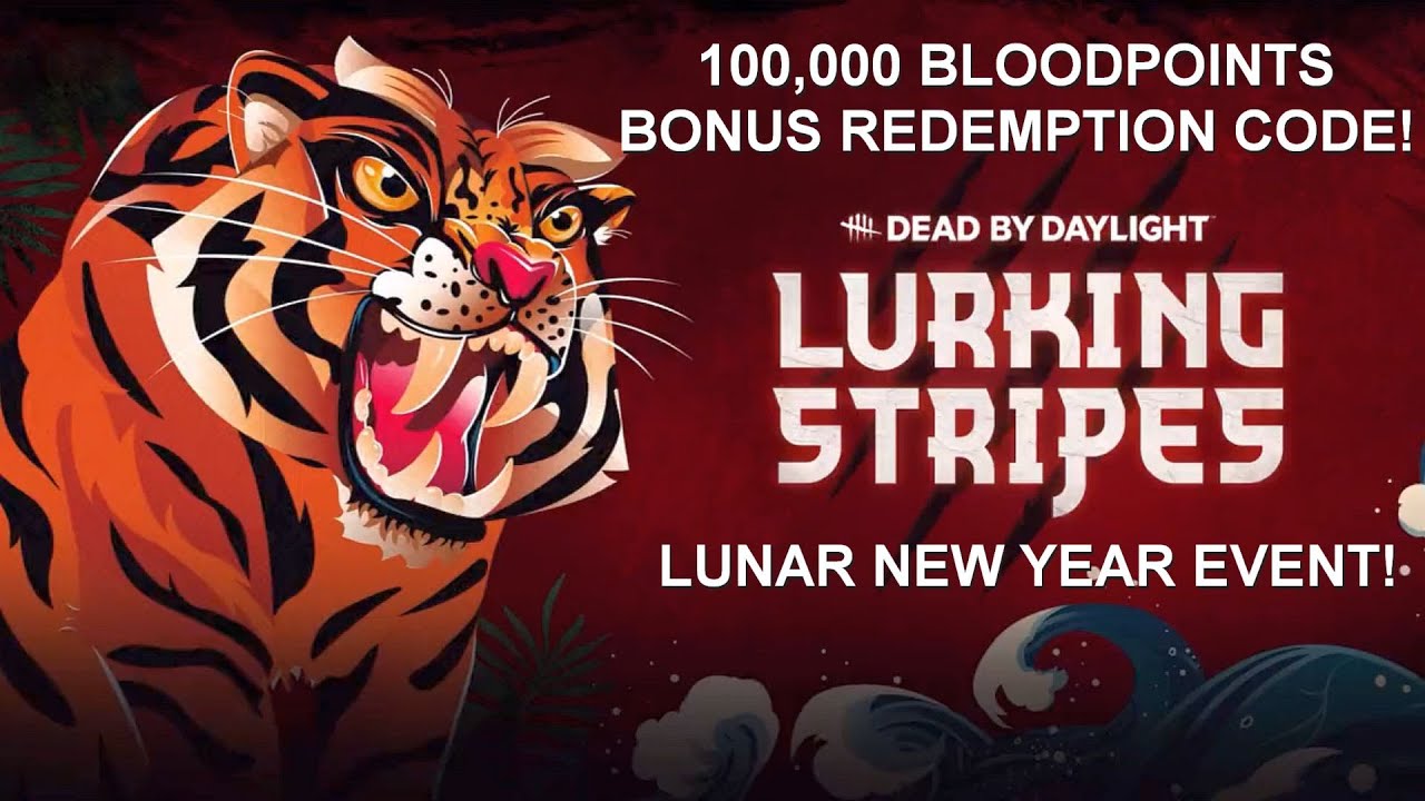 Dead By Daylight 100 000 Bonus Bloodpoints Redemption Code Lurking Stripes Lunar New Year Event Youtube