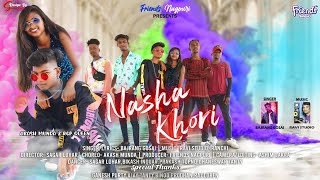 NASHA KHORI_नशा खोरी_New Nagpuri Dance Video 2021-22 || Singer Bajrang Gosai || Friends Nagpuri