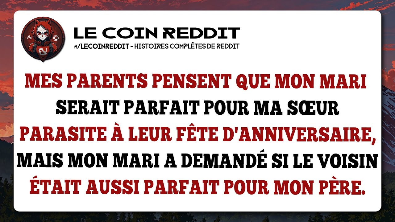 Mes parents pensent que mon mari serait parfait pour ma sœur parasite à leur fête d'anniversaire...