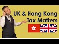 Tax when moving to the UK from Hong Kong