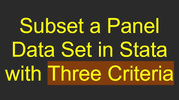 Subset a Panel Data Set in Stata with Three Criteria