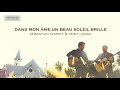 Dans mon âme un beau soleil brille - Sebastian Demrey & Jimmy Lahaie