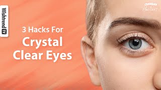 11 Natural Ways to Get Clear & Sparkling Eyes - eMediHealth