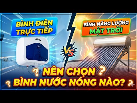 Video Nên chọn bình nước nóng điện trực tiếp hay bình năng... - youtube