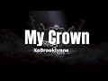 My Crown - XoBrooklynne lyrics
