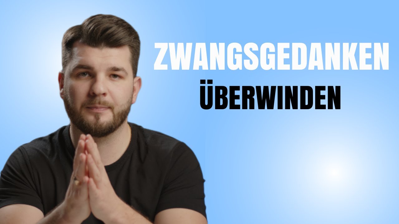 Wie man Zwangsgedanken erkennt und endlich loswird