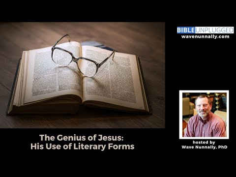The Genius of Jesus: His Use of Literary Forms
