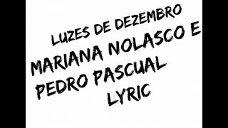 Video thumbnail of "Luzes de Dezembro - Mariana Nolasco e Pedro  Pascual (LETRA)"