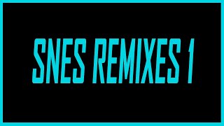 Best Remixes and Rearrangements of Super Nintendo Music  SNESdrunk
