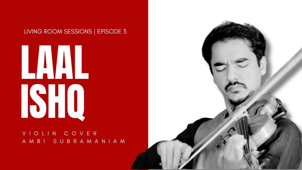 Laal Ishq  Ram Leela Violin Cover  Living Room Sessions Ep 3  Ambi Subramaniam