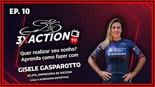 Podcast 3x Action | Giselle Gasparotto - Atleta, Empresária de sucesso (Lulu 5 Assessoria Esportiva)