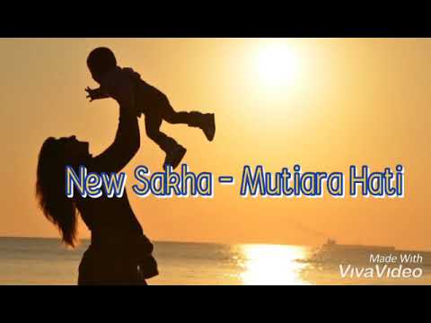 New Sakha - Mutiara Hati (Lirik)