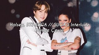 Halsey, BTS SUGA - SUGA's Interlude (Türkçe Çeviri)