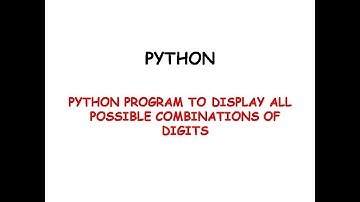 python program to display all possible combinations of digits