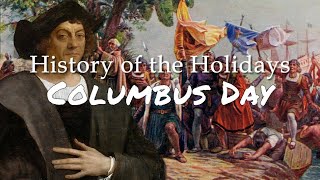 History of the Holidays: Columbus Day