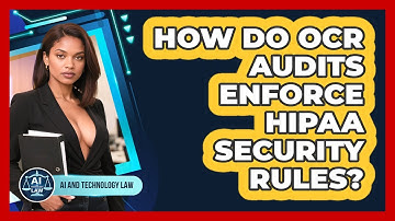 How Do OCR Audits Enforce HIPAA Security Rules? - AI and Technology Law