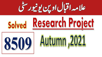AIOU  8509 solved  Autumn 2021 Question # 6 Research project  solved Asad all info official
