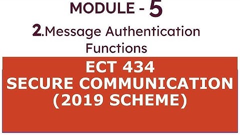 Module 5.2 Message Authentication Functions