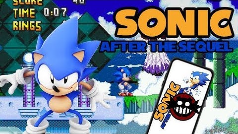 Sonic: After the Sequel Android Port Walkthrough